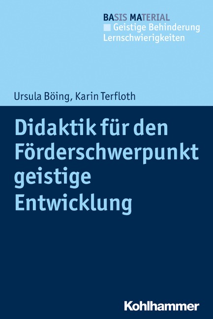 Didaktik für den Förderschwerpunkt geistige Entwicklung - Ursula Böing, Karin Terfloth