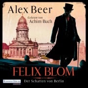 Cover-Bild zum Titel 'Felix Blom. Der Schatten von Berlin' von 'Alex Beer'
