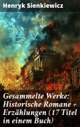 Cover-Bild zum Titel 'Gesammelte Werke: Historische Romane + Erzählungen (17 Titel in einem Buch)' von 'Henryk Sienkiewicz'