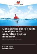 Cover-Bild zum Titel 'L'ancienneté sur le lieu de travail parmi la génération X et les milléniaux' von 'Sholeh Irons, Nadira Pardo'