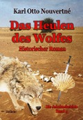 Cover-Bild zum Titel 'Das Heulen des Wolfes - Die Jakobusbeichte Band IV - Historischer Roman' von 'Karl Otto Nouvertné'