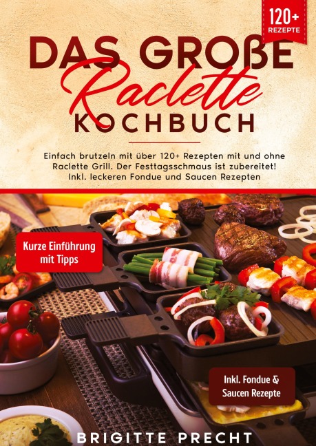 Das große Raclette Kochbuch - Brigitte Precht