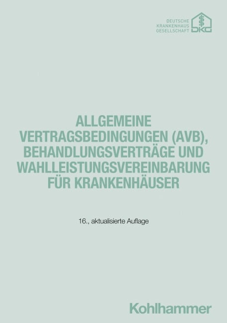 Allgemeine Vertragsbedingungen (AVB), Behandlungsverträge und Wahlleistungsvereinbarung für Krankenhäuser - 