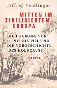 Cover-Bild zum Titel 'Mitten im zivilisierten Europa' von 'Jeffrey Veidlinger'