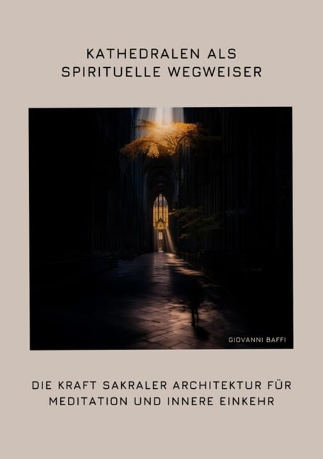 Kathedralen als spirituelle Wegweiser - Giovanni Baffi