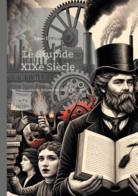 Le Stupide XIXe Siècle - Léon Daudet