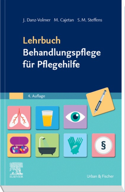 Lehrbuch Behandlungspflege für Pflegehilfe - Janina Danz-Volmer, Martina Cajetan, Sabrina Maxi Steffens