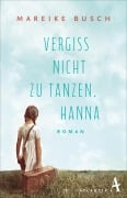 Cover-Bild zum Titel 'Vergiss nicht zu tanzen, Hanna' von 'Mareike Busch'