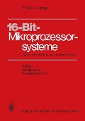 Cover-Bild zum Titel '16-Bit-Mikroprozessorsysteme' von 'T. Flik, H. Liebig'