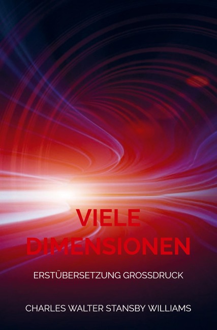 Viele Dimensionen - Charles Walter Stansby Williams