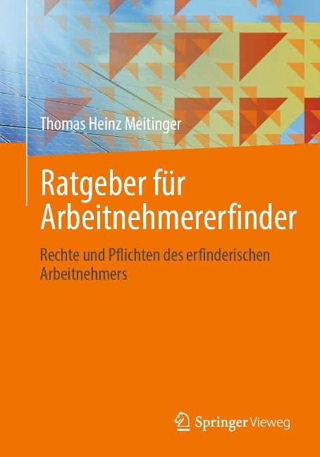 Ratgeber für Arbeitnehmererfinder - Thomas Heinz Meitinger