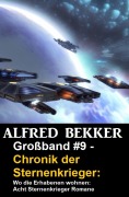 Cover-Bild zum Titel 'Großband #9 - Chronik der Sternenkrieger: Wo die Erhabenen wohnen: Acht Sternenkrieger Romane' von 'Alfred Bekker'