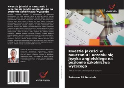 Cover-Bild zum Titel 'Kwestie jako¿ci w nauczaniu i uczeniu si¿ j¿zyka angielskiego na poziomie szkolnictwa wy¿szego' von 'Solomon Ali Dansieh'