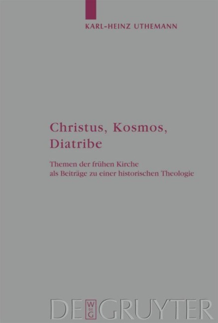 Christus, Kosmos, Diatribe - Karl-Heinz Uthemann