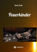 Cover-Bild zum Titel 'Feuerkinder' von 'Karin Fruth'