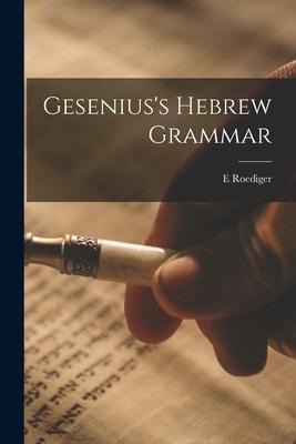 Gesenius's Hebrew Grammar - E. Roediger