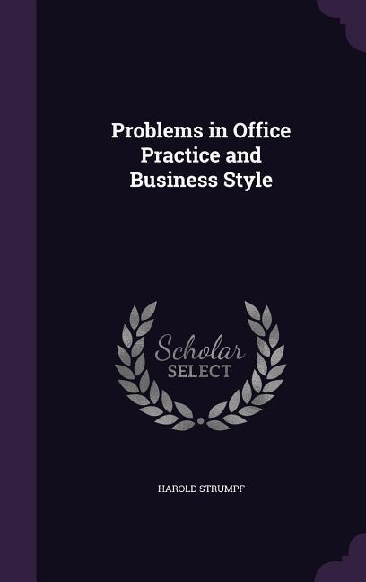 Problems in Office Practice and Business Style - Harold Strumpf