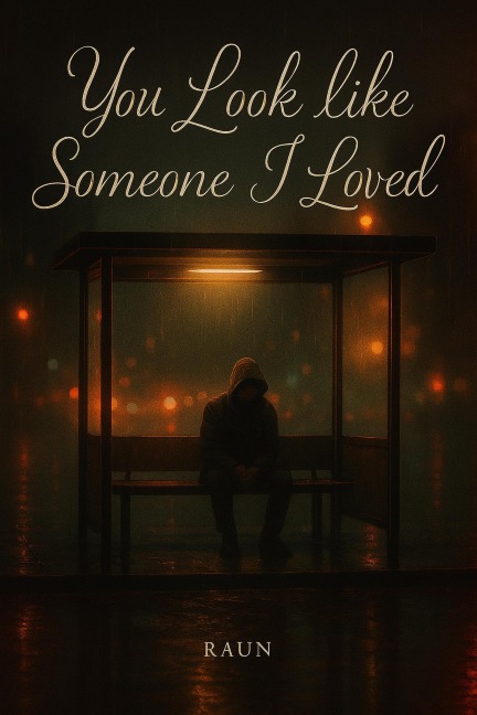 You Look Like Someone I loved - Raun