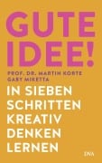 Gute Idee! - Martin Korte, Gaby Miketta