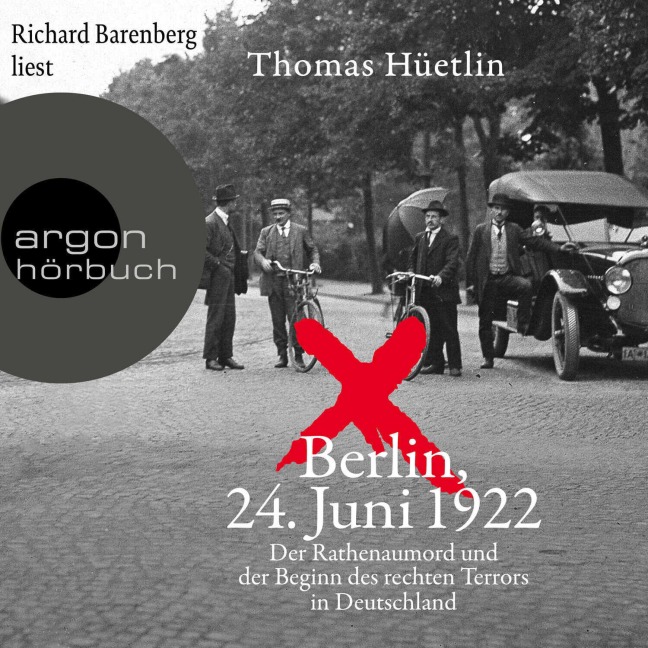 Berlin, 24. Juni 1922 - Thomas Hüetlin