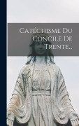 Cover-Bild zum Titel 'Catéchisme Du Concile De Trente...' von 'Anonymous'