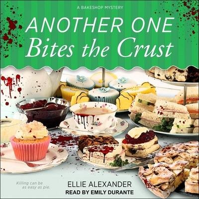 Another One Bites the Crust Lib/E: A Bakeshop Mystery - Ellie Alexander