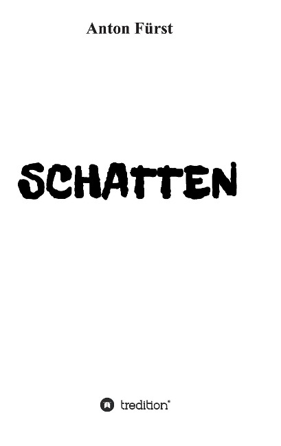 SCHATTEN - Anton Fürst