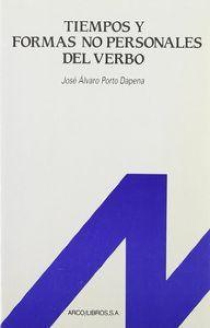Tiempos y formas no personales del verbo - José Alvaro Porto Dapena