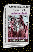 Cover-Bild zum Titel 'Adventskalender literarisch märchenhaft' von 'Susanne Gripp'