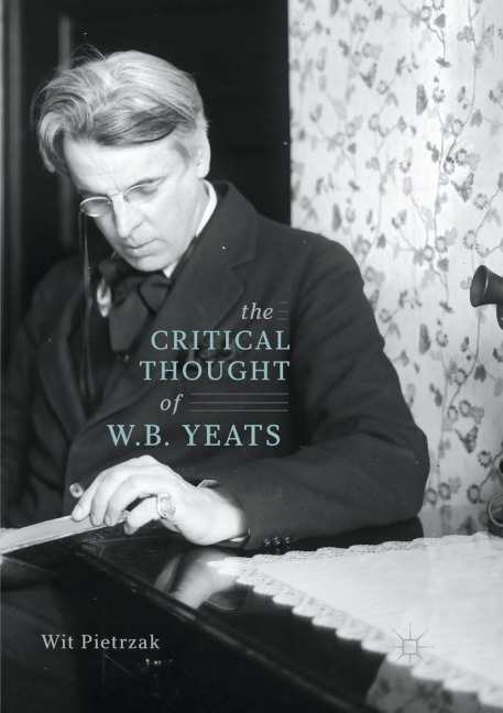 The Critical Thought of W. B. Yeats - Wit Pietrzak