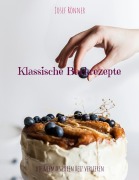 Cover-Bild zum Titel 'Klassische Backrezepte' von 'Josef Rönner'