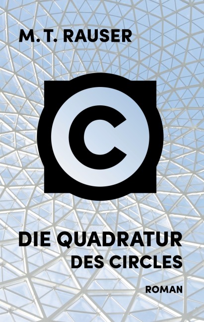 Die Quadratur des Circles - M. T. Rauser