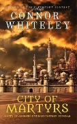 City of Martyrs: A City of Assassins Urban Fantasy Novella (City of Assassins Fantasy Stories, #2) - Connor Whiteley