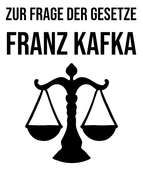 Zur Frage der Gesetze - Franz Kafka