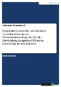 Organisation atmender und räumlich verteilter Teams in der Softwareentwicklung unter besonderer Berücksichtigung der für die Entwicklung komplexer IT-Systeme notwendigen Kommunikation - Johannes Feierabend