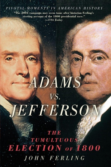 Adams vs. Jefferson - Ferling