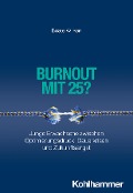 Burnout mit 25? - Beate Wilken