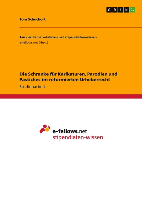 Die Schranke für Karikaturen, Parodien und Pastiches im reformierten Urheberrecht - Tom Schuchort