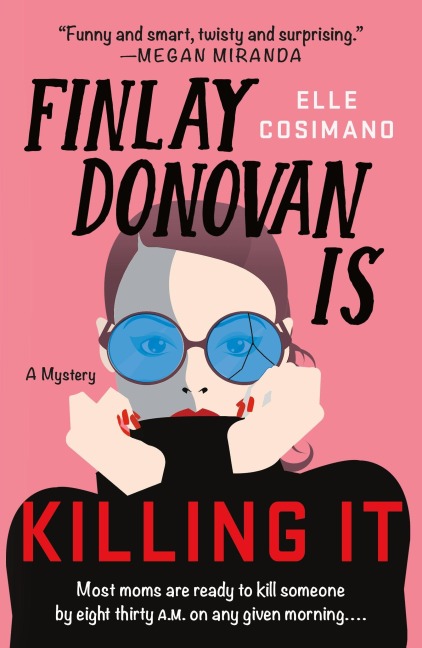 Finlay Donovan Is Killing It - Elle Cosimano