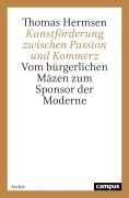 Cover-Bild zum Titel 'Kunstförderung zwischen Passion und Kommerz' von 'Thomas Hermsen'