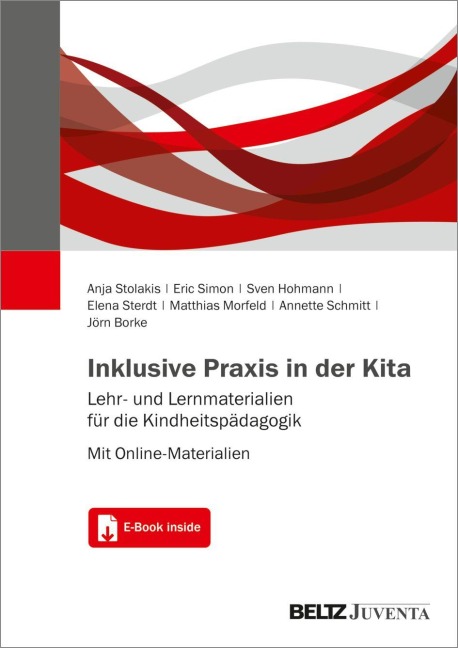 Inklusive Praxis in der Kita - Anja Stolakis, Eric Simon, Jörn Borke, Elena Sterdt, Annette Schmitt