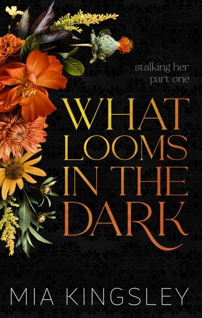 What Looms In The Dark - Mia Kingsley