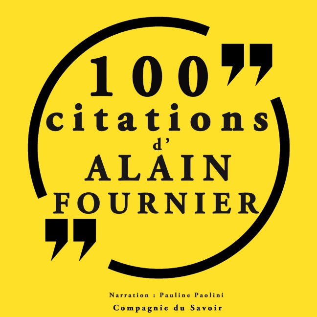 100 citations d'Alain Fournier - Alain Fournier