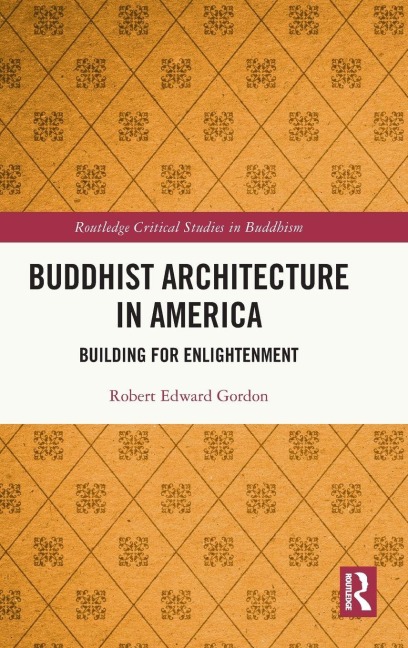 Buddhist Architecture in America - Robert Gordon