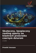 Cover-Bild zum Titel 'Skuteczny, bezpieczny routing oparty na klastrach przeciwko czarnym dziurom' von 'Preethi Vennam'