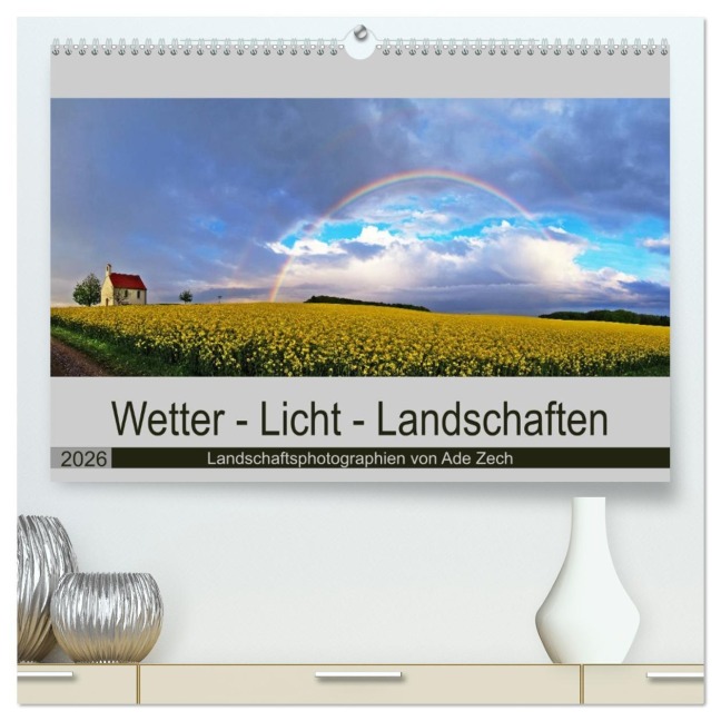 Wetter - Licht - Landschaften (hochwertiger Premium Wandkalender 2026 DIN A2 quer), Kunstdruck in Hochglanz - Ade Zech