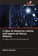 Cover-Bild zum Titel 'L'idea di America Latina nell'opera di Darcy Ribeiro' von 'Edison Romera'