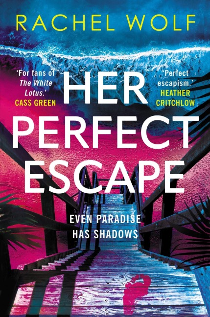 Her Perfect Escape - Rachel Wolf