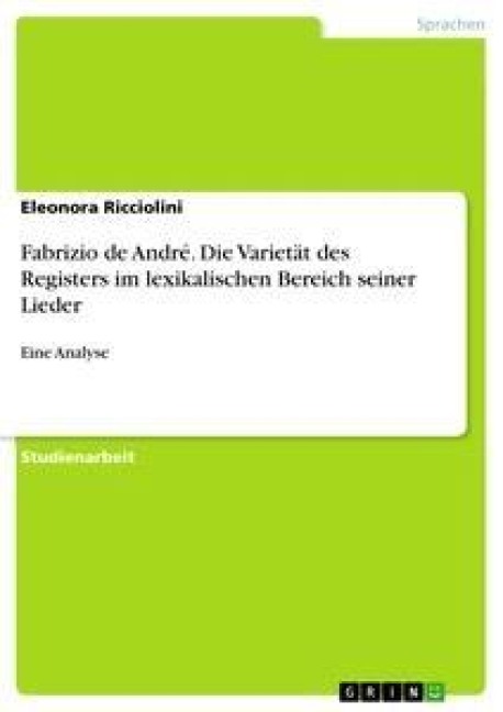 Fabrizio de André. Die Varietät des Registers im lexikalischen Bereich seiner Lieder - Eleonora Ricciolini