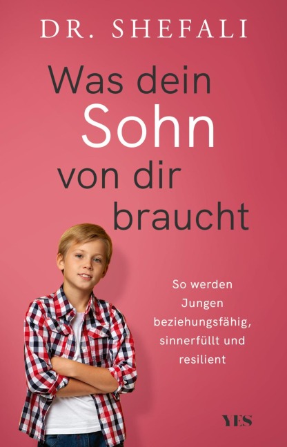 Was dein Sohn von dir braucht - Shefali Tsabary